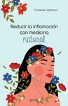 REDUCIR LA INFLAMACION CON MEDICINA NATURAL