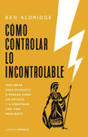 COMO CONTROLAR LO INCONTROLABLE