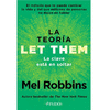 LA TEORIA LET THEM. LA CLAVE ESTA EN SOLTAR