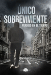 UNICO SOBREVIVIENTE: PERDIDO EN EL TIEMPO
