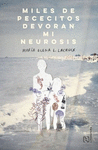 MILES DE PECECITOS DEVORAN MI NEUROSIS