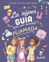LA SUPER GUIA PARA UNA INCREIBLE PIJAMADA