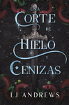 UNA CORTE DE HIELO Y CENIZAS