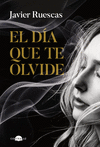 EL DIA QUE TE OLVIDE