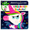 NUNCA TOQUES A UNA UNICORNIO GRUONA!