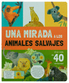 UNA MIRADA LOS ANIMALES SALVAJES
