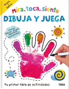 MIRA, TOCA, SIENTE. DIBUJA Y JUEGA (CON PEGATINAS)
