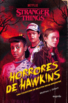 STRANGER THINGS. HORRORES DE HAWKINS. UNA COLECCION DE RELATOS ESCALOFRIANTES