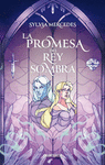 PROMESA DEL REY SOMBRA, LA. LA NOVIA DEL REY SOMBRA 2