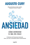 ANSIEDAD. COMO ENFRENTAR EL MAL DEL SIGLO