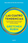CUATRO TENDENCIAS, LAS. LOS PERFILES BASICOS DE PERSONALIDAD QUE TE ENSE�AN A MEJORAR TU VIDA (Y LA