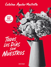 TODOS LOS DIAS SON NUESTROS (EDICION DE ANIVERSARIO)