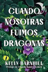 CUANDO NOSOTRAS FUIMOS DRAGONAS