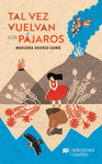 TAL VEZ VUELVAN LOS PAJAROS SEGUNDA EDICION