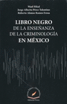 LIBRO NEGRO DE LA ENSE�ANZA DE LA CRIMINOLOGIA EN MEXICO
