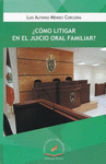 CMO LITIGAR EN EL JUICIO ORAL FAMILIAR