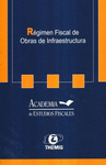 REGIMEN FISCAL DE OBRAS DE INFRAESTRUCTURA