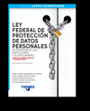 LEY FEDERAL DE PROTECCION DE DATOS PERSONALES EN POSESION DE PARTICULARES Y SU REGLAMENTO COM Y CORR