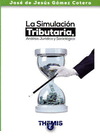 LA SIMULACION TRIBUTARIA, ANALISIS JUR Y SOC