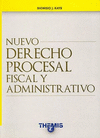 NUEVO DERECHO PROCESAL FISCAL Y ADMINISTRATIVO