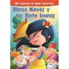 MIS CUENTOS DE HADAS FAVORITOS BLANCA NIEVES Y LOS 7 ENANOS
