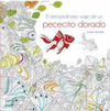 EL EXTRAORDINARIO VIAJE DE UN PECECITO DORADO