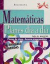 MATEMATICAS PLANES DIA A DIA PARA EL MAESTRO 2� SEC. PLANES DE CLASE, AVANCE PROGRAMATICO ACT. SUGERIDAS