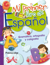 MI PRIMER LIBRO DE ESPA�OL GRAMATICA ORTOGRAFIA