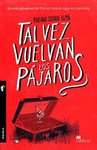 TAL VEZ VUELVAN LOS PAJAROS AI 1E MA