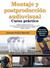 MONTAJE Y PRODUCCION AUDIOVISUAL. CURSO PRACTICO