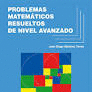 PROBLEMAS MATEMATICOS RESUELTOS DE NIVEL AVANZADO