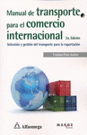 MANUAL DE TRANSPORTE PARA EL COMERCIO INTERNACIONAL 2ED