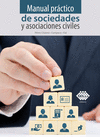 MANUAL PRACTICO DE SOCIEDADES Y ASOCIACIONES CIVILES