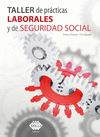 TALLER DE PRACTICAS LABORALES Y DE SEGURIDAD SOCIAL