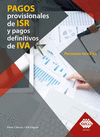 PAGOS PROVISIONALES DE ISR Y PAGOS DEFINITIVOS DE IVA OERSONAS MORALES