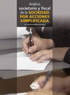ANALISIS SOCIETARIO Y FISCAL DE LA SOCIEDAD POR ACCIONES SIMPLIFICADA
