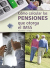 COMO CALCULAR LAS PENSIONES QUE OTORGA EL IMSS