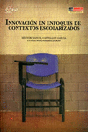 INNOVACION EN ENFOQUE DE CONTEXTOS ESCOLARIZADOS