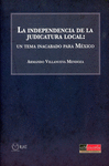 INDEPENDENCIA DE LA JUDICATURA LOCAL, LA. UN TEMA INACABADO