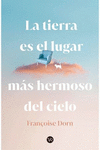 LA TIERRA ES EL LUGAR MAS HERMOSO DEL CIELO
