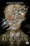 NO DEJES ENTRAR AL BOSQUE