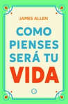 COMO PIENSES SERA TU VIDA