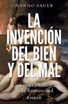 LA INVENCION DEL BIEN Y DEL MAL