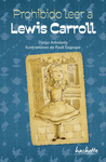 PROHIBIDO LEER A LEWIS CARROLL