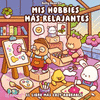 MIS HOBBIES MAS RELAJANTES