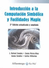 INTRODUCCION A LA COMPUTACION SIMBOLICA Y FACILIDADES MAPLE SENDRA 2ED