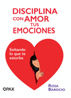 DISCIPLINA CON AMOR TUS EMOCIONES