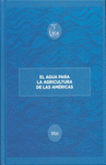 EL AGUA PARA LA AGRICULTURA DE LAS AMERICAS