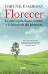 FLORECER LA NUEVA PSICOLOGIA POSITIVA Y LA BUSQUEDA DEL BIENESTAR