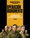OPERACION MONUMENTO THE MONUMENTS MEN LA FASCINANTE AVENTURA DE LOS GUERREROS DEL ARTE QUE IMPIDIERO